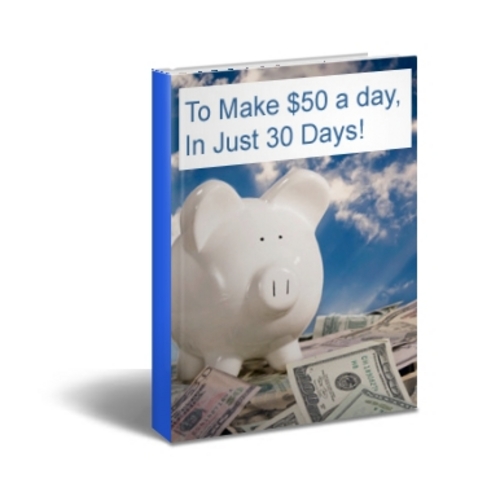 Product picture To Make $50 a day, In Just 30 Days!